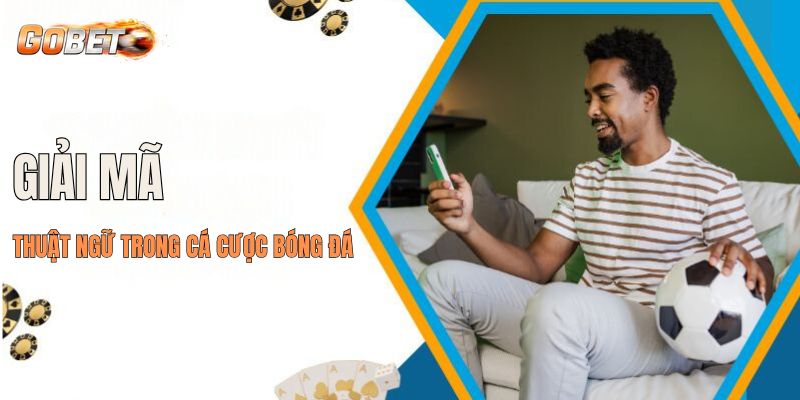 Thuật ngữ trong cá cược bóng đá